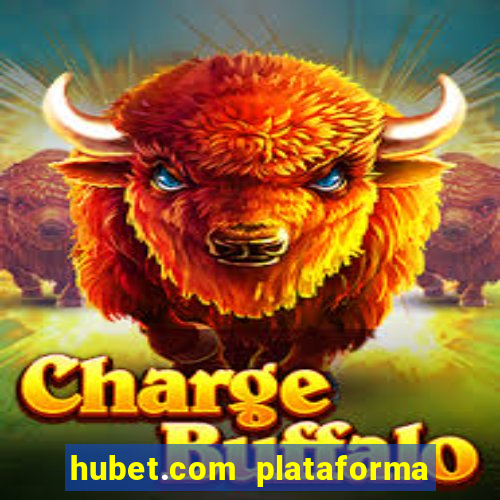 hubet.com plataforma de jogos